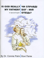 Чи справді Бог мій Отець? Is God Really My Father? З паралельним текстом на адаптованій англійскій мові